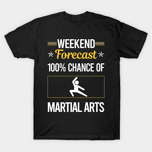 Funny Weekend Martial Arts T-Shirt by symptomovertake